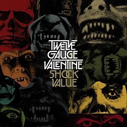 Twelve Gauge Valentine - Shock Value альбом