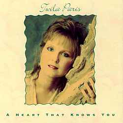 Twila Paris - A Heart That Knows You album