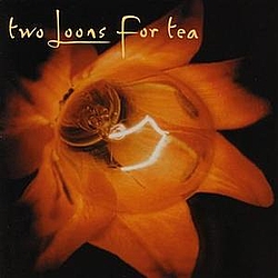 Two Loons For Tea - Two Loons For Tea альбом
