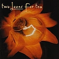 Two Loons For Tea - Two Loons For Tea album