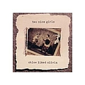 Two Nice Girls - Chloe Liked Olivia альбом
