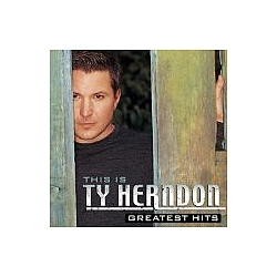 Ty Herndon - This Is Ty Herndon: Greatest Hits album