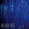 Uh Huh Her - I See Red album