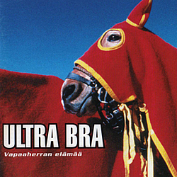 Ultra Bra - Vapaaherran elämää album