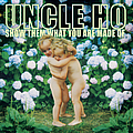Uncle Ho - Show Them What You Are Made Of - Limited Edition album