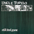 Uncle Tupelo - Still Feel Gone album