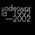 Underworld - Underworld 1992-2002 album