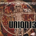 Union 13 - Why Are We Destroying Ourselves? альбом