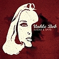 Unkle Bob - Sugar &amp; Spite album