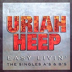 Uriah Heep - Easy Livin&#039; - The Singles A&#039;s &amp; B&#039;s album