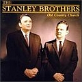 The Stanley Brothers - Old Country Church альбом