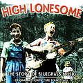 The Stanley Brothers - High Lonesome: The Story of Bluegrass Music album
