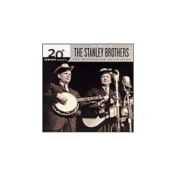 The Stanley Brothers - The Best of the Stanley Brothers: 20th Century Masters/The Millennium Colle альбом