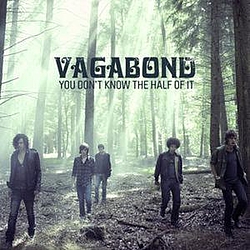 Vagabond - You Don&#039;t Know The Half Of It альбом