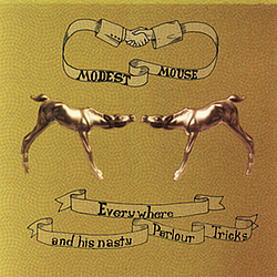 Modest Mouse - Everywhere And His Nasty Parlour Tricks альбом