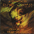 Various Artists - Covered Dead or Alive: A Tribute to Bon Jovi album