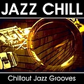 Various Artists - Jazz Chill - Chillout Jazz Grooves альбом