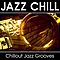 Various Artists - Jazz Chill - Chillout Jazz Grooves альбом