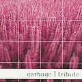 Various Artists - A Tribute To Garbage альбом