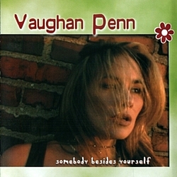Vaughan Penn - Somebody Besides Yourself альбом