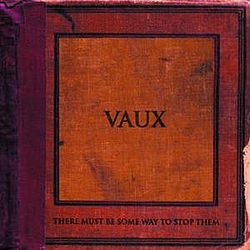 Vaux - There Must Be Some Way To Stop Them album