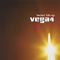 Vega 4 - Better Life EP альбом