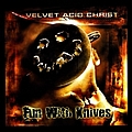 Velvet Acid Christ - Fun With Knives album