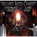 Velvet Acid Christ - Church of Acid альбом