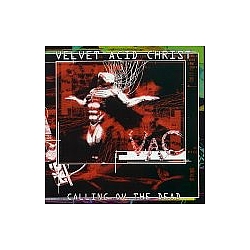 Velvet Acid Christ - Calling Ov the Dead Beta альбом