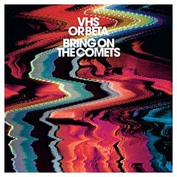 VHS or Beta - Bring On The Comets album