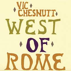 Vic Chesnutt - West of Rome альбом
