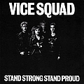 Vice Squad - Stand Strong Stand Proud альбом
