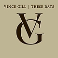 Vince Gill - These Days album