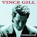 Vince Gill - I Still Believe In You альбом