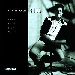 Vince Gill - When I Call Your Name альбом