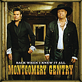 Montgomery Gentry - Back When I Knew It All альбом