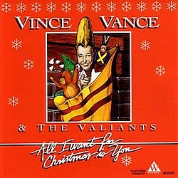 Vince Vance And The Valiants - All I Want For Christmas Is You album