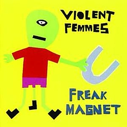 Violent Femmes - Freak Magnet album