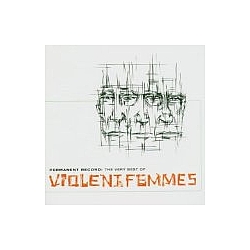 Violent Femmes - Permanent Record: The Very Best of Violent Femmes album