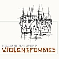 Violent Femmes - Permanent Record: The Very Best Of The Violent Femmes album