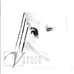Virgin Black - Elegant...and Dying альбом