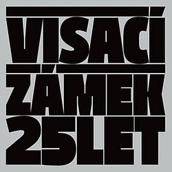 Visaci Zamek - 25 let album
