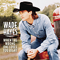 Wade Hayes - When the Wrong One Loves You Right album