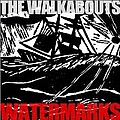 Walkabouts - Watermarks: Selected Songs 1991-2002 альбом