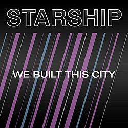 Starship - We Built This City album