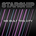 Starship - We Built This City album