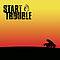 Start Trouble - Every Solution Has Its Problem album