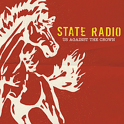 State Radio - Us Against The Crown (Full Length Release) альбом