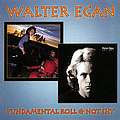 Walter Egan - Fundamental Roll / Not Shy album
