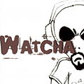 Watcha - Watcha album